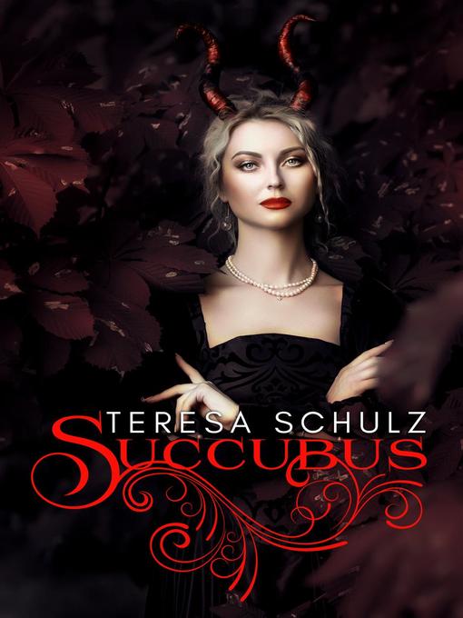 Title details for Succubus by Teresa Schulz - Available